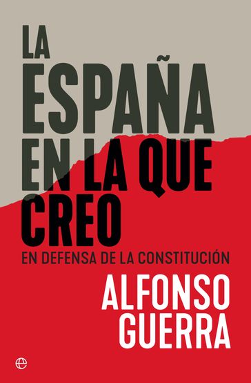 La España en la que creo - Alfonso Guerra
