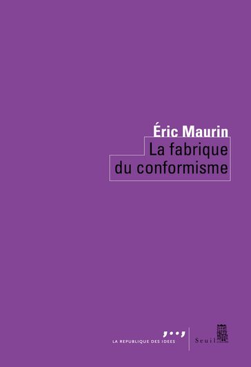 La Fabrique du conformisme - Eric Maurin