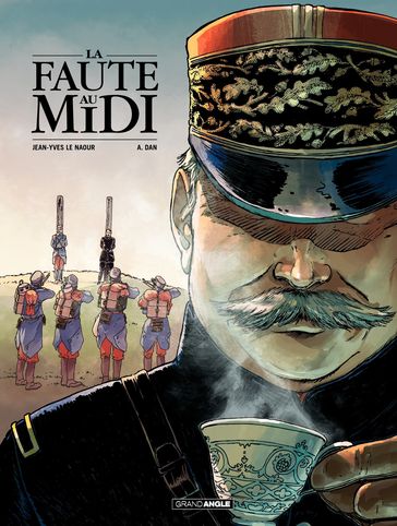 La Faute au midi - Tome 1 - A. Dan - Jean-Yves Le Naour