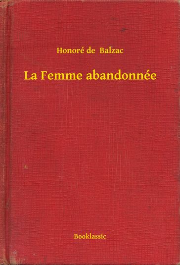 La Femme abandonnée - Honoré de Balzac