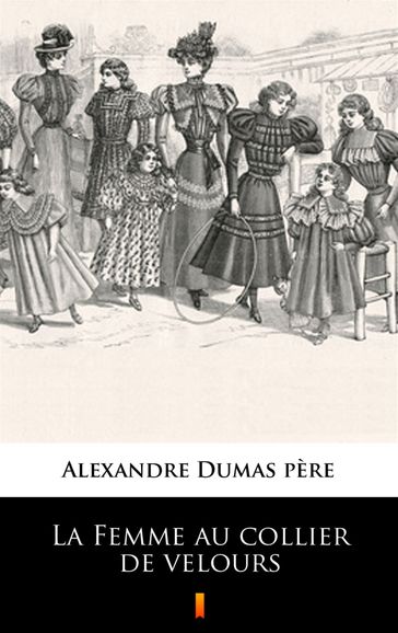 La Femme au collier de velours - Alexandre (pére) Dumas