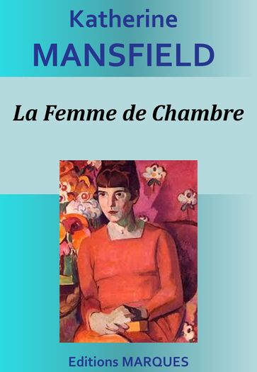 La Femme de Chambre - Mansfield Katherine