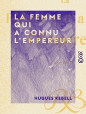 La Femme qui a connu l Empereur