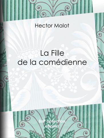 La Fille de la comédienne - Hector Malot
