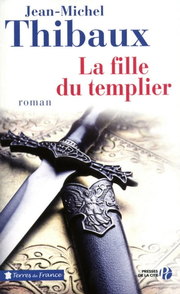 La Fille du templier - Jean-MIchel Thibaux