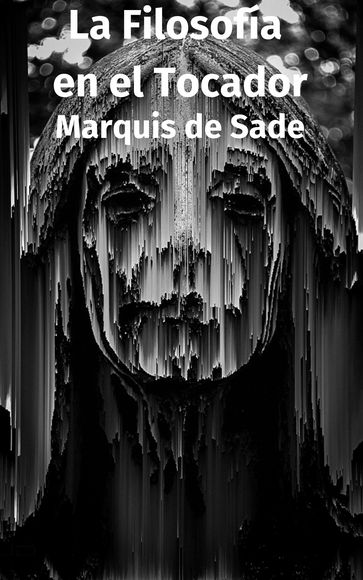 La Filosofía en el Tocador - Marqués de Sade