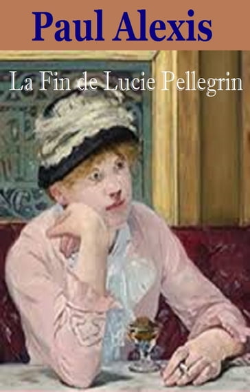 La Fin de Lucie Pellegrin - Paul Alexis