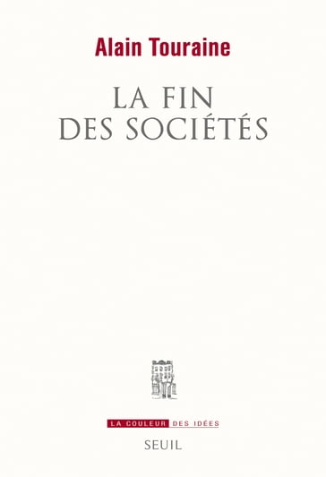 La Fin des sociétés - Alain Touraine
