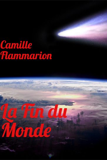 La Fin du Monde - Camille Flammarion