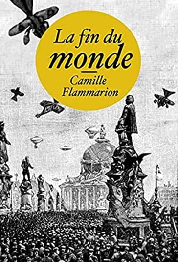 La Fin du monde - Camille Flammarion