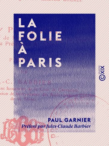 La Folie à Paris - Jules-Claude Barbier - Paul Garnier