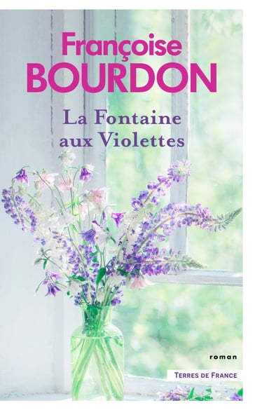 La Fontaine aux violettes - Françoise Bourdon