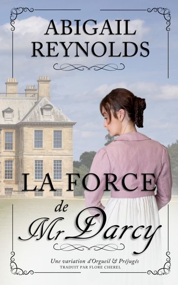 La Force de Mr Darcy - Abigail Reynolds - Flore Cherel