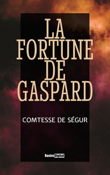 La Fortune de Gaspard - Comtesse de Ségur