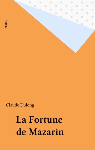 La Fortune de Mazarin - Claude Dulong