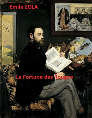 La Fortune des Rougon - Emile Zola