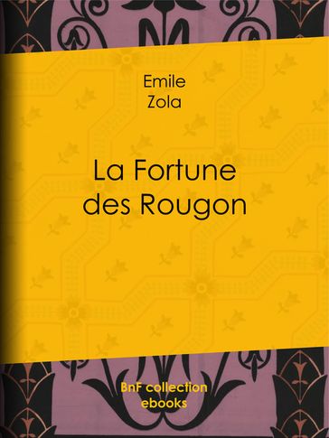 La Fortune des Rougon - Emile Zola