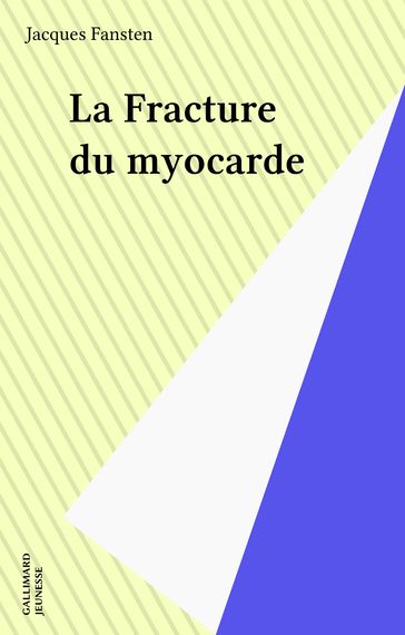 La Fracture du myocarde - Jacques Fansten