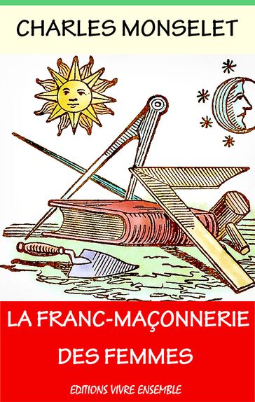 La Franc-maçonnerie des femmes - Charles Monselet