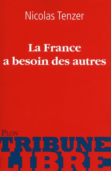 La France a besoin des autres - Nicolas Tenzer