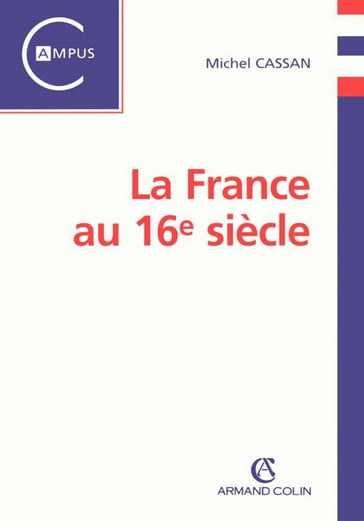 La France au 16e siècle - Michel Cassan