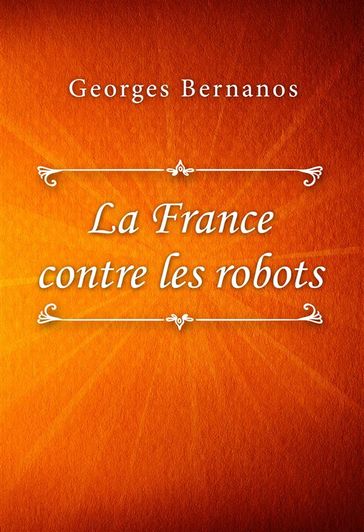 La France contre les robots - Georges Bernanos