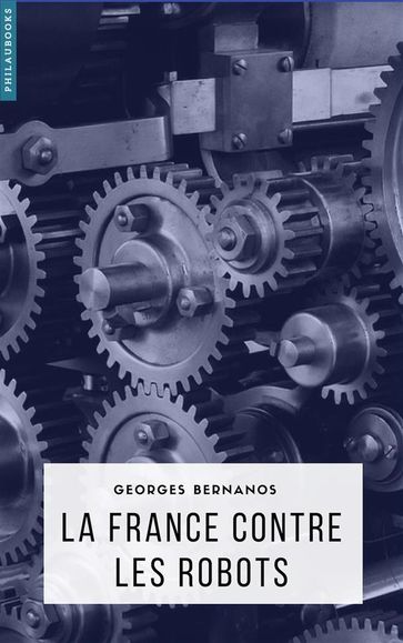 La France contre les robots - Georges Bernanos