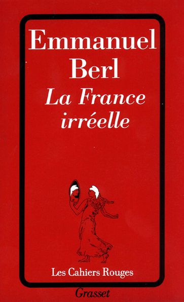La France irréelle - Emmanuel Berl