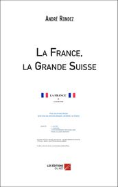 La France, la Grande Suisse