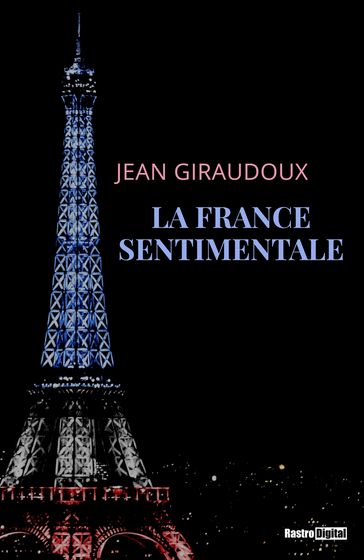 La France sentimentale - Jean Giraudoux