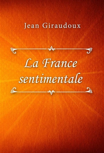 La France sentimentale - Jean Giraudoux