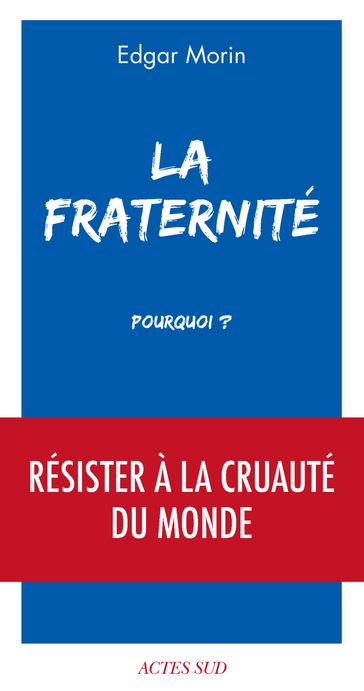 La Fraternité, pourquoi ? - Edgar Morin