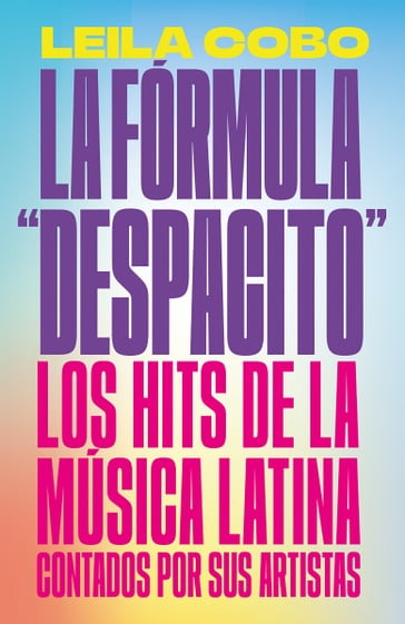 La Fórmula "Despacito" - Leila Cobo