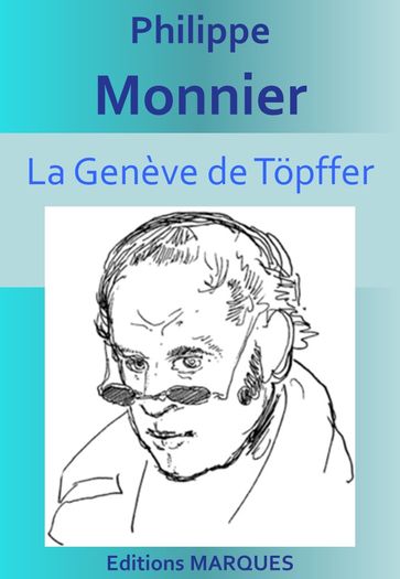 La Genève de Töpffer - Philippe Monnier