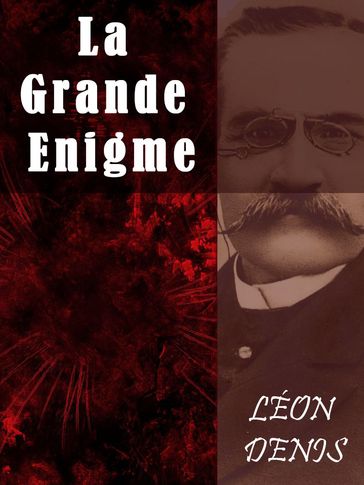 La Grande Enigme - Léon Denis