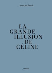 La Grande Illusion de Céline