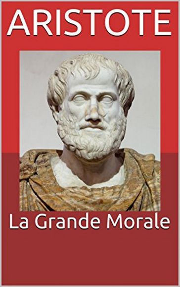 La Grande Morale - Aristote