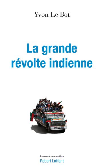 La Grande révolte indienne - Yvon Le Bot