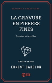 La Gravure en pierres fines