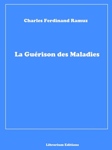 La Guérison des Maladies - Charles Ferdinand Ramuz