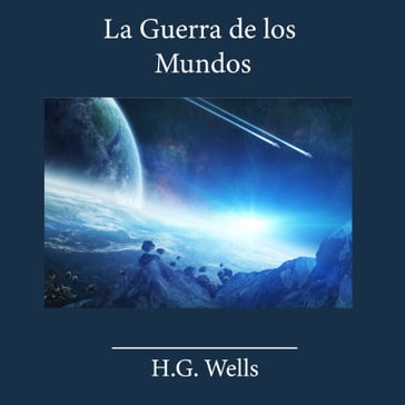 La Guerra de los Mundos - H.G. Wells