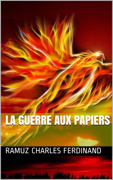 La Guerre aux Papiers - Charles Ferdinand Ramuz