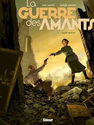 La Guerre des Amants - Tome 03 - Jack Manini - Olivier Mangin