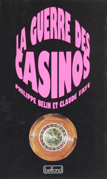La Guerre des casinos - Claude Faye - Philippe Belin