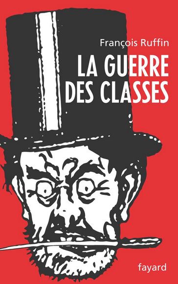 La Guerre des classes - François Ruffin