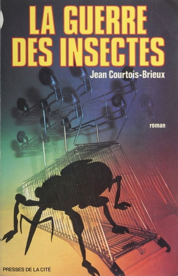 La Guerre des insectes - Jean Courtois Brieux