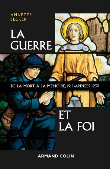 La Guerre et la foi - Annette Becker