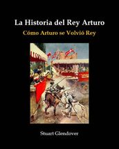 La Historia del Rey Arturo
