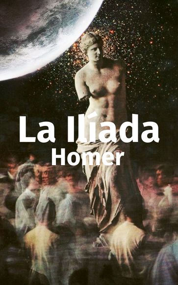 La Ilíada - Homero