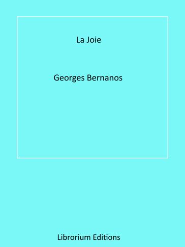 La Joie - Georges Bernanos